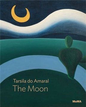 portada Tarsila do Amaral: The Moon: Moma one on one Series (en Inglés)