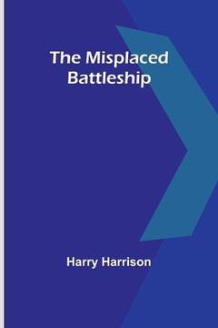 portada The Misplaced Battleship (in English)