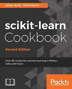 portada Scikit-Learn Cookbook - Second Edition: Over 80 Recipes for Machine Learning in Python With Scikit-Learn 