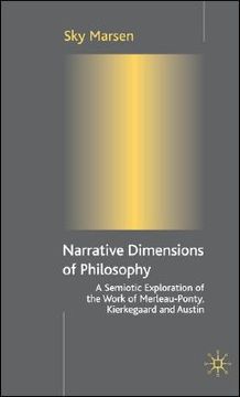 portada narrative dimensions of philosophy: a semiotic exploration in the work of merleau-ponty, kierkegaard and austin (en Inglés)
