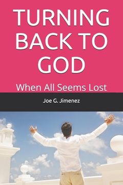 portada Turning Back to God: When All Seems Lost