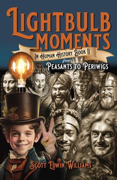 portada Lightbulb Moments in Human History (Book II): From Peasants to Periwigs (en Inglés)