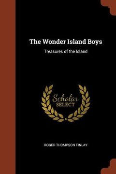 portada The Wonder Island Boys: Treasures of the Island (en Inglés)