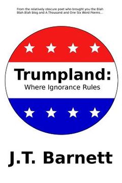 portada Trumpland: Where Ignorance Rules (en Inglés)