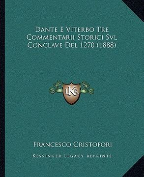 portada Dante E Viterbo Tre Commentarii Storici Svl Conclave Del 1270 (1888) (in Italian)