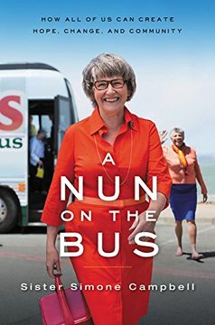 portada A Nun on the Bus: A Spiritual Manifesto of Hope, Change, and Community (en Inglés)