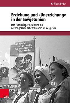 portada Erziehung Und Unerziehung in Der Sowjetunion: Das Pionierlager Artek Und Die Archangelsker Arbeitskolonie Im Vergleich (en Alemán)