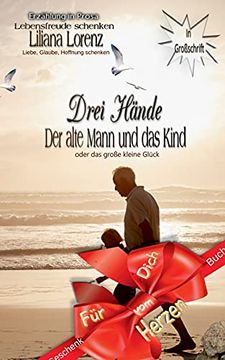 portada Drei Hände: Der Alte Mann und das Kind Oder das Große Kleine Glück (in German)