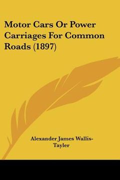 portada motor cars or power carriages for common roads (1897)