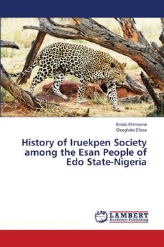 portada History of Iruekpen Society among the Esan People of Edo State-Nigeria (in English)