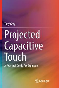 portada Projected Capacitive Touch: A Practical Guide for Engineers (en Inglés)