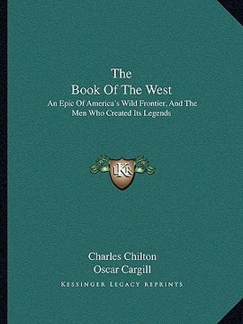 portada the book of the west: an epic of america's wild frontier, and the men who created its legends (en Inglés)