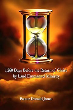 portada 1,260 Days Before the Return of Christ: By Laud Emmanuel Ministry (en Inglés)
