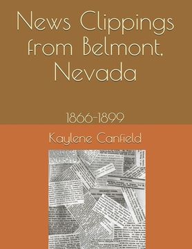 portada News Clippings from Belmont, Nevada: 1866-1899 (en Inglés)