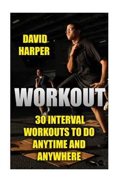 portada Workout: 30 Interval Workouts To Do Anytime and Anywhere 
