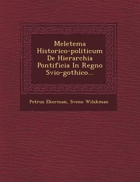 portada Meletema Historico-Politicum de Hierarchia Pontificia in Regno Svio-Gothico... (en Inglés)