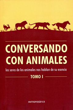 portada Conversando con Animales, Tomo 1: Los Seres de los Anmales nos Hablan de su Esencia