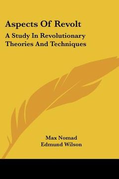 portada aspects of revolt: a study in revolutionary theories and techniques