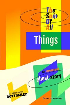 portada The sum of all Things: An Irreverent Ghost Story (en Inglés)