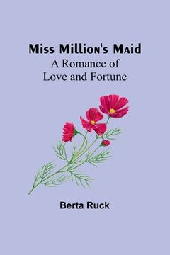 portada Miss Million's Maid: A Romance of Love and Fortune (in English)
