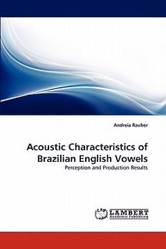 portada acoustic characteristics of brazilian english vowels (en Inglés)