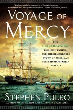 portada Voyage of Mercy: The uss Jamestown, the Irish Famine, and the Remarkable Story of America'S First Humanitarian Mission (en Inglés)