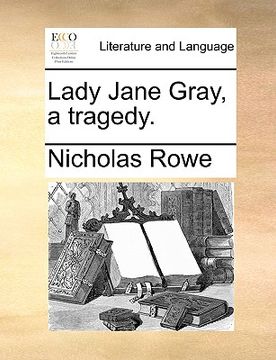 portada lady jane gray, a tragedy. (in English)