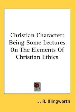portada christian character: being some lectures on the elements of christian ethics (en Inglés)