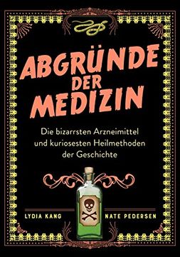 portada Abgründe der Medizin: Die Bizarrsten Arzneimittel und Kuriosesten Heilmethoden der Geschichte (in German)