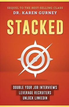 portada Stacked: Double Your Job Interviews, Leverage Recruiters, Unlock Linkedin