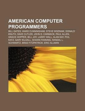 portada american computer programmers: bill gates, ward cunningham, steve wozniak, donald knuth, dave cutler, john d. carmack, paul allen, grace hopper