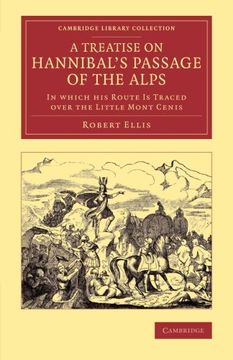 portada Treatise on Hannibal's Passage of the Alps (Cambridge Library Collection - Classics) (in English)