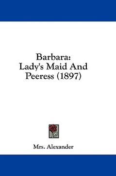 portada barbara: lady's maid and peeress (1897)