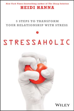 portada Stressaholic: 5 Steps To Transform Your Relationship With Stress (en Inglés)