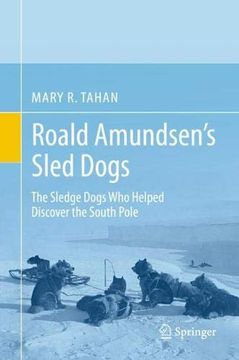 portada Roald Amundsen's Sled Dogs: The Sledge Dogs Who Helped Discover the South Pole (in English)