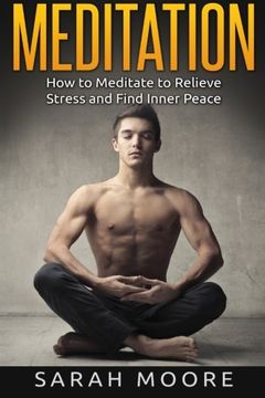 portada Meditation: How to Meditate to Relieve Stress and Find Inner Peace (Meditation for Beginners)