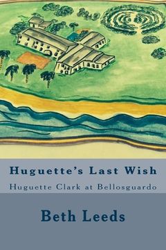 portada Huguette's Last Wish: Huguette Clark at Bellosguardo (en Inglés)