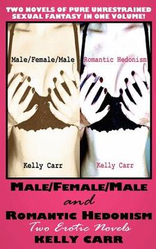 portada male/female/male and romantic hedonism: two erotic novels