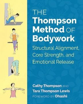 portada The Thompson Method of Bodywork: Structural Alignment, Core Strength, and Emotional Release