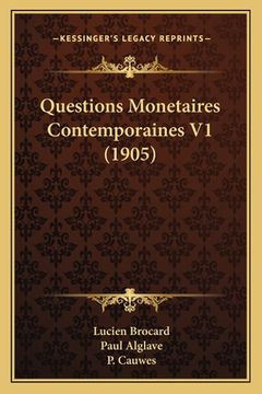 portada Questions Monetaires Contemporaines V1 (1905) (en Francés)