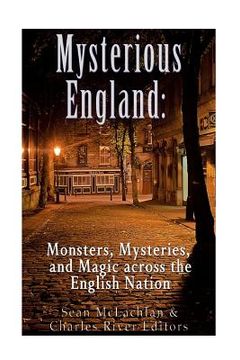 portada Mysterious England: Monsters, Mysteries, and Magic Across the English Nation