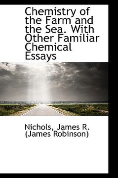 portada chemistry of the farm and the sea. with other familiar chemical essays