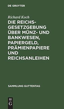 portada Die Reichsgesetzgebung Über Münz- und Bankwesen, Papiergeld, Prämienpapiere und Reichsanleihen (en Alemán)