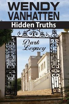 portada Dark Legacy: Hidden Truths Volume 3 (en Inglés)