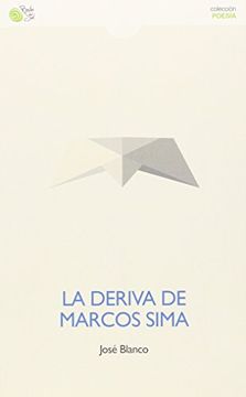 portada La Deriva De Marcos Sima (Poesia (baile Del Sol))