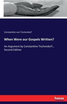 portada When Were our Gospels Written?: An Argument by Constantine Tischendorf... Second Edition (in English)