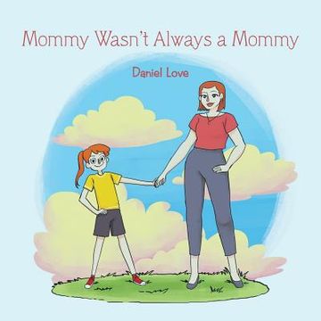 portada Mommy Wasn't Always a Mommy