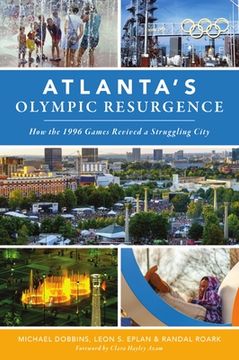 portada Atlanta’S Olympic Resurgence: How the 1996 Games Revived a Struggling City (en Inglés)