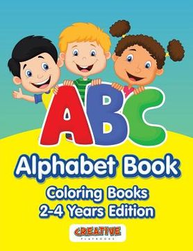 portada ABC Alphabet Book - Coloring Books 2-4 Years Edition (en Inglés)