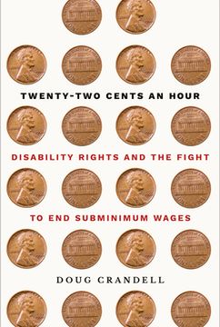 portada Twenty-Two Cents an Hour: Disability Rights and the Fight to End Subminimum Wages